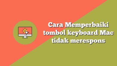 Photo of Cara Memperbaiki tombol keyboard Mac tidak merespons